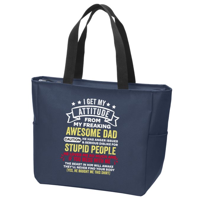 i get my attitude from my dad Zip Tote Bag