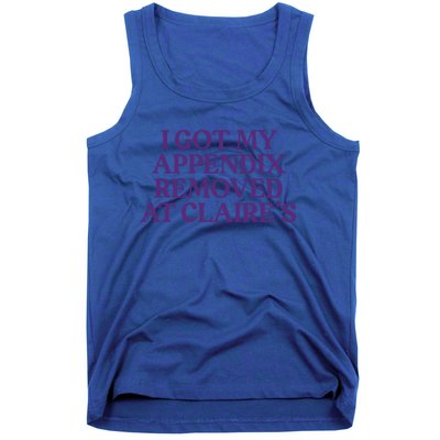 I Got My Appendix Removed At Claire Tal Health Awareness Cute Gift Tank Top