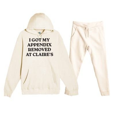 I Got My Appendix Removed At Claires Premium Hooded Sweatsuit Set