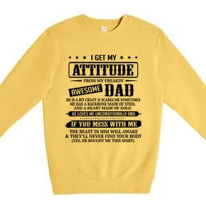 I Get My Attitude From My Freaking Awesome Dad Father's Day Funny Gift Premium Crewneck Sweatshirt