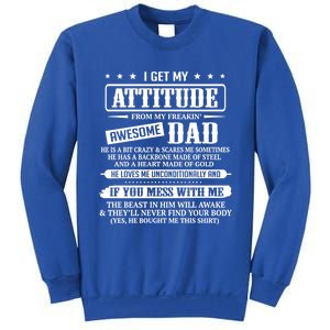 I Get My Attitude From My Freaking Awesome Dad Father's Day Funny Gift Sweatshirt