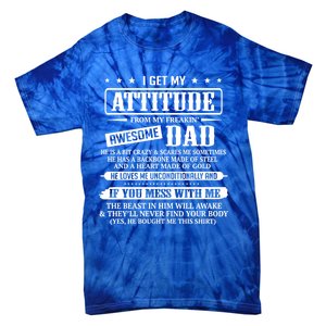 I Get My Attitude From My Freaking Awesome Dad Father's Day Funny Gift Tie-Dye T-Shirt