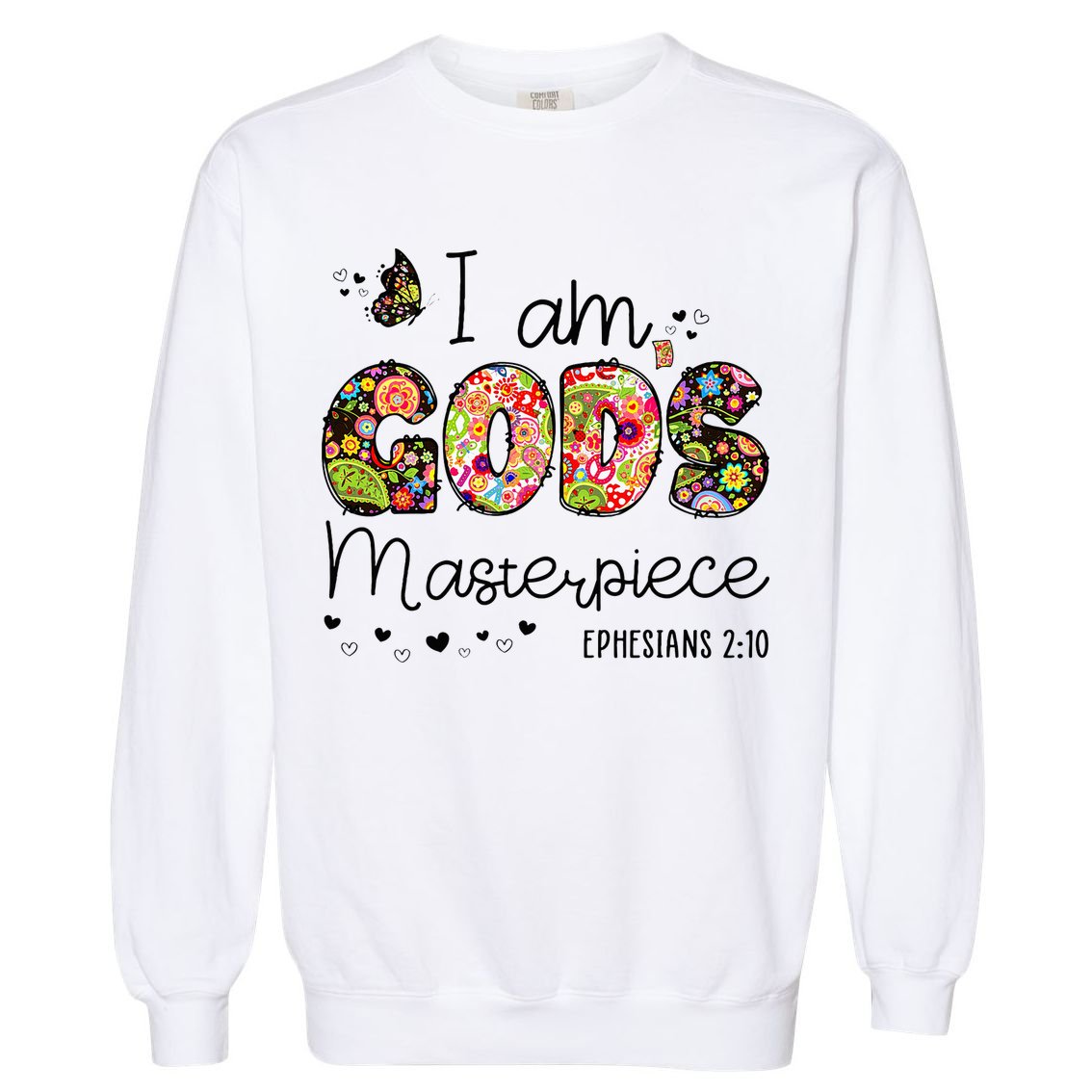 I’M GodS Masterpiece Christian Faith Bible Jesus God Prayer Garment-Dyed Sweatshirt