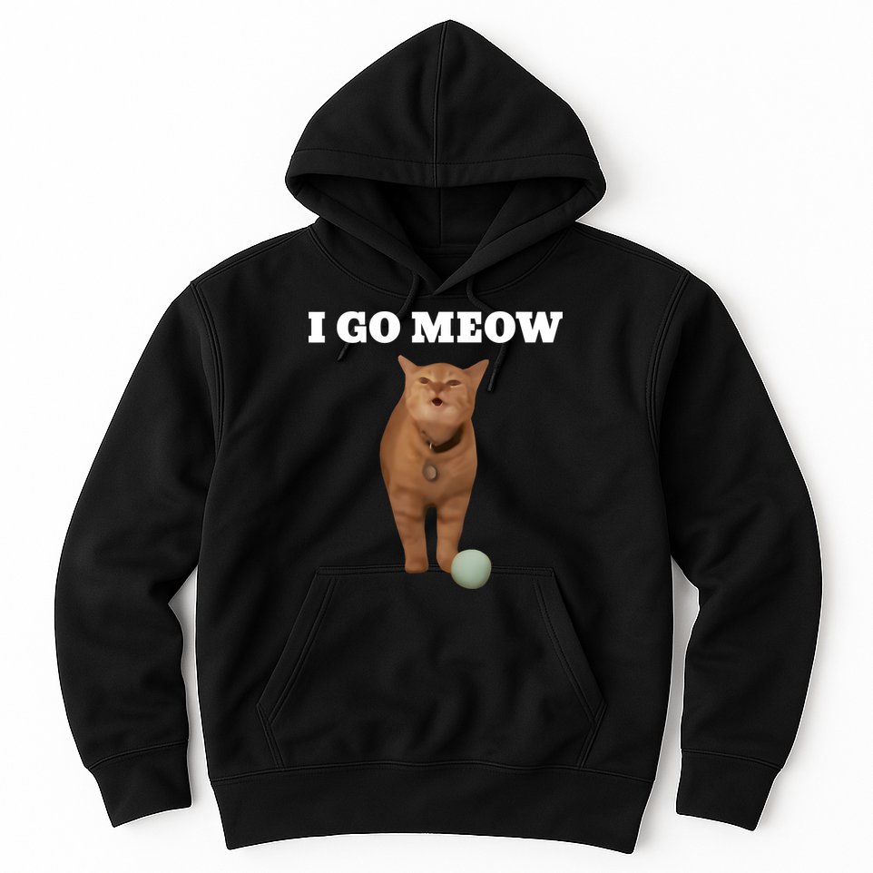 I Go Meow Cat Meme Hoodie