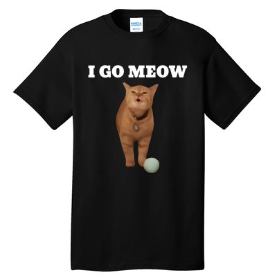 I Go Meow Cat Meme Tall T-Shirt