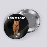 I Go Meow Cat Meme Button