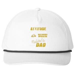 I Get My Attitude From My Awesome Heavy Equipment Operator Funny Fathers Day Snapback Five-Panel Rope Hat