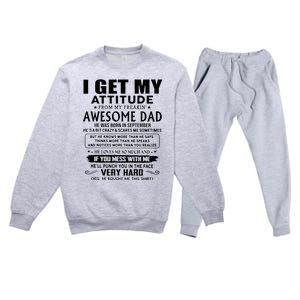 I Get My Attitude From My Freaking Awesome Dad September Premium Crewneck Sweatsuit Set