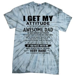 I Get My Attitude From My Freaking Awesome Dad September Tie-Dye T-Shirt