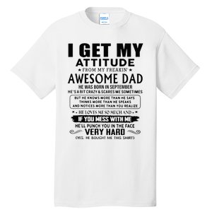 I Get My Attitude From My Freaking Awesome Dad September Tall T-Shirt