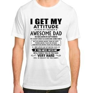 I Get My Attitude From My Freaking Awesome Dad September Adult ChromaSoft Performance T-Shirt