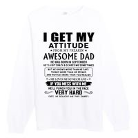 I Get My Attitude From My Freaking Awesome Dad September Premium Crewneck Sweatshirt