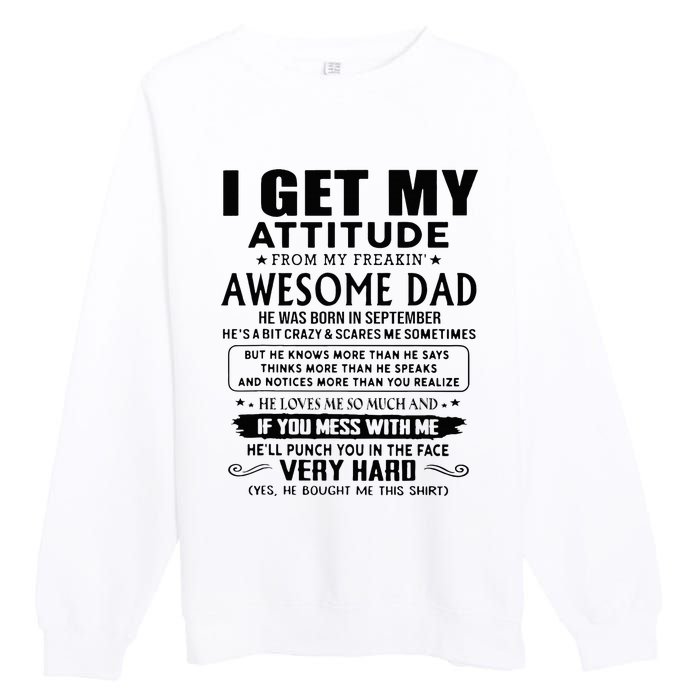 I Get My Attitude From My Freaking Awesome Dad September Premium Crewneck Sweatshirt