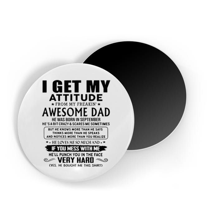 I Get My Attitude From My Freaking Awesome Dad September Magnet