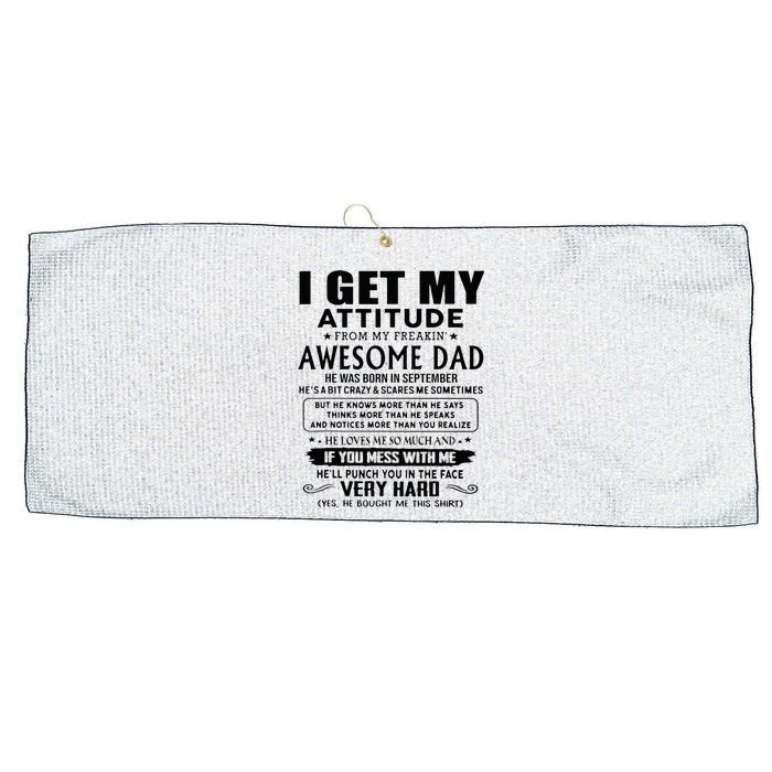 I Get My Attitude From My Freaking Awesome Dad September Large Microfiber Waffle Golf Towel