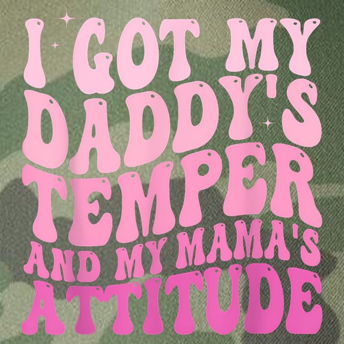 I Got My DaddyS Temper And My MamaS Attitude Legacy Tie Dye Trucker Hat