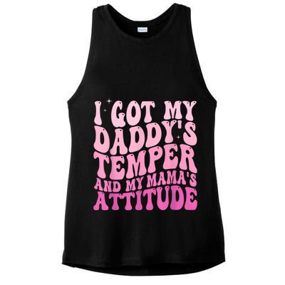 I Got My DaddyS Temper And My MamaS Attitude Ladies PosiCharge Tri-Blend Wicking Tank