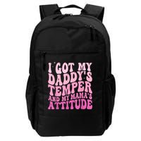 I Got My DaddyS Temper And My MamaS Attitude Backpack