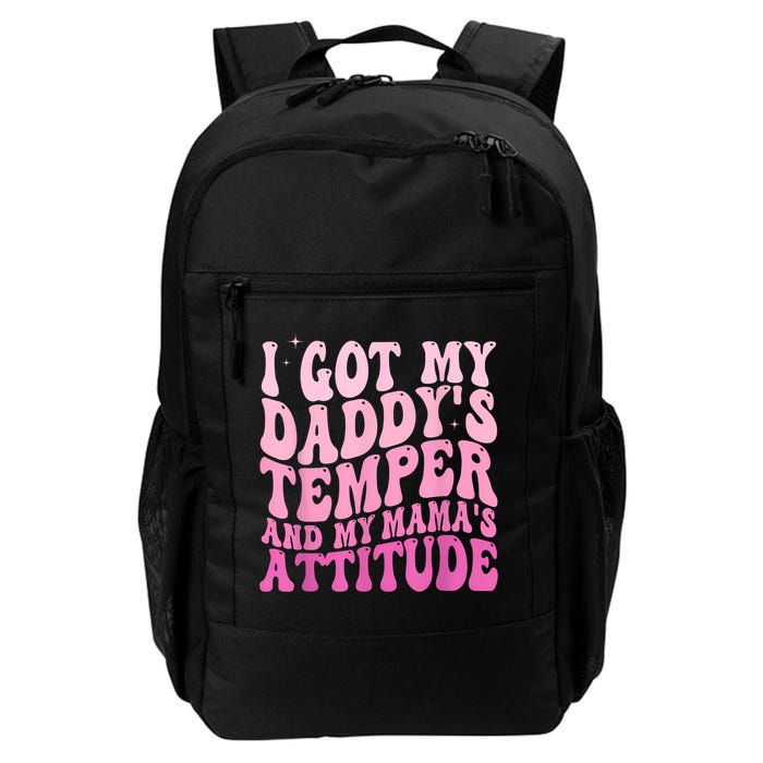 I Got My DaddyS Temper And My MamaS Attitude Backpack