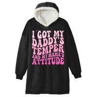 I Got My DaddyS Temper And My MamaS Attitude Hooded Wearable Blanket