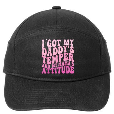 I Got My DaddyS Temper And My MamaS Attitude 7-Panel Snapback Hat
