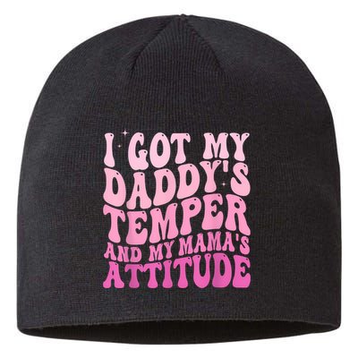 I Got My DaddyS Temper And My MamaS Attitude Sustainable Beanie