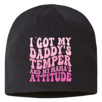 I Got My DaddyS Temper And My MamaS Attitude Sustainable Beanie