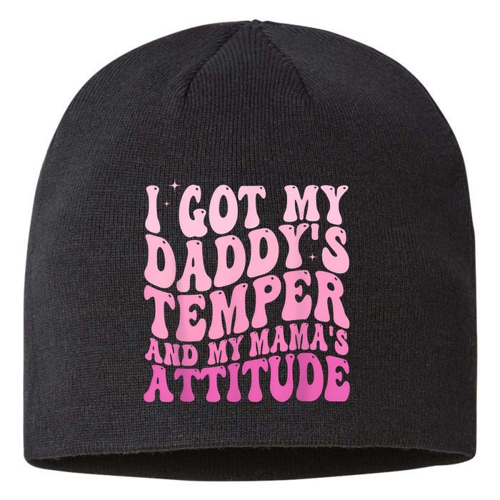 I Got My DaddyS Temper And My MamaS Attitude Sustainable Beanie