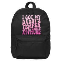 I Got My DaddyS Temper And My MamaS Attitude 16 in Basic Backpack