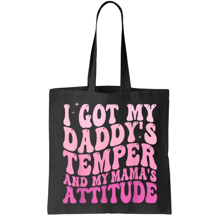 I Got My DaddyS Temper And My MamaS Attitude Bag