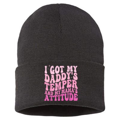 I Got My DaddyS Temper And My MamaS Attitude Sustainable Knit Beanie