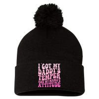 I Got My DaddyS Temper And My MamaS Attitude Pom Pom 12in Knit Beanie