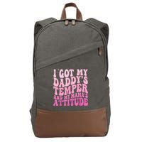 I Got My DaddyS Temper And My MamaS Attitude Cotton Canvas Backpack