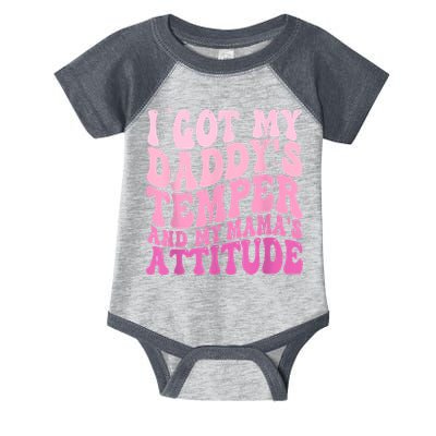 I Got My DaddyS Temper And My MamaS Attitude Infant Baby Jersey Bodysuit