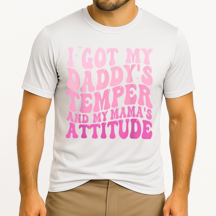 I Got My DaddyS Temper And My MamaS Attitude Performance Shirt