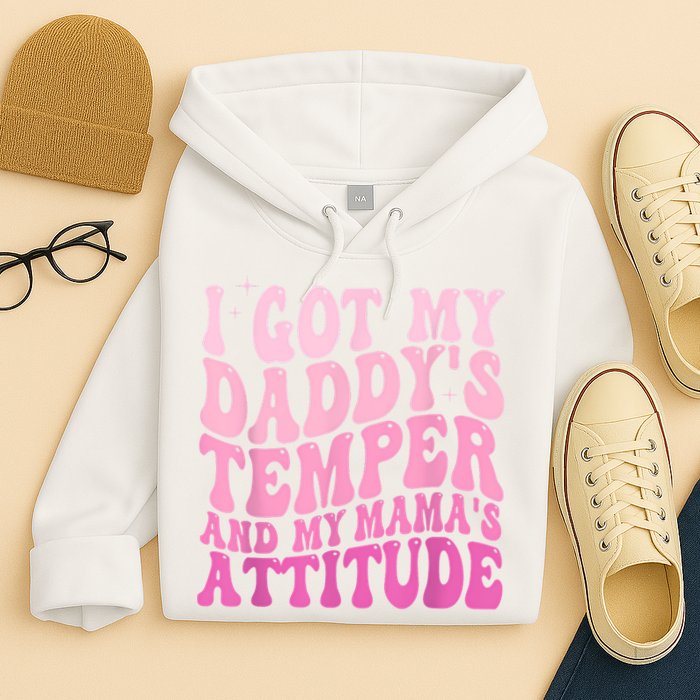 I Got My DaddyS Temper And My MamaS Attitude Hoodie