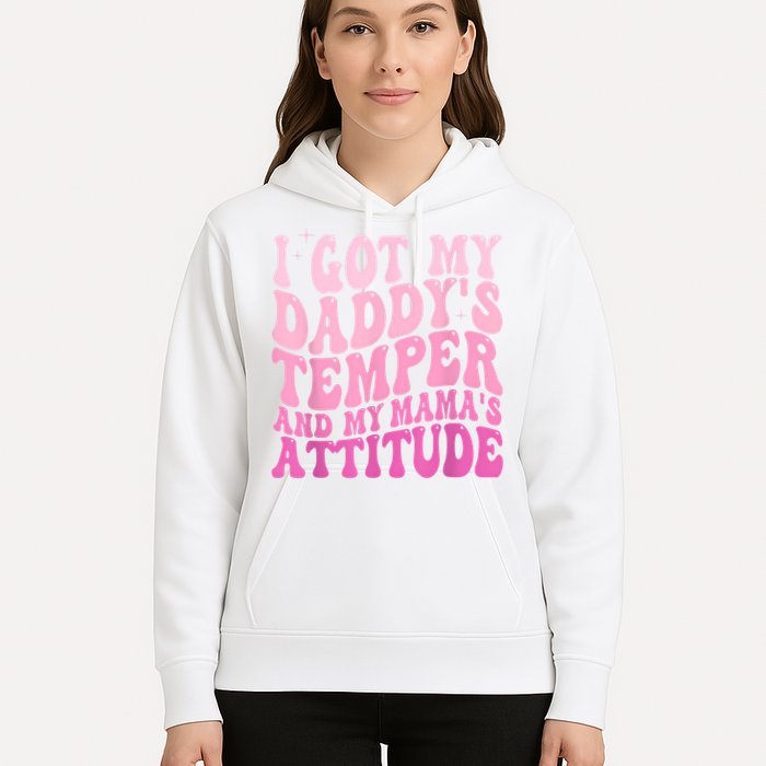 I Got My DaddyS Temper And My MamaS Attitude Hoodie