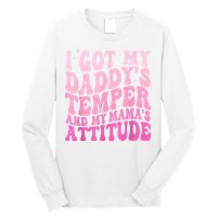I Got My DaddyS Temper And My MamaS Attitude Long Sleeve Shirt