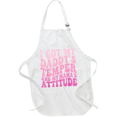 I Got My DaddyS Temper And My MamaS Attitude Apron