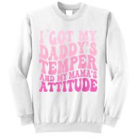 I Got My DaddyS Temper And My MamaS Attitude Sweatshirt