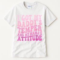 I Got My DaddyS Temper And My MamaS Attitude Tall T-Shirt