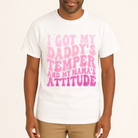 I Got My DaddyS Temper And My MamaS Attitude Tall T-Shirt