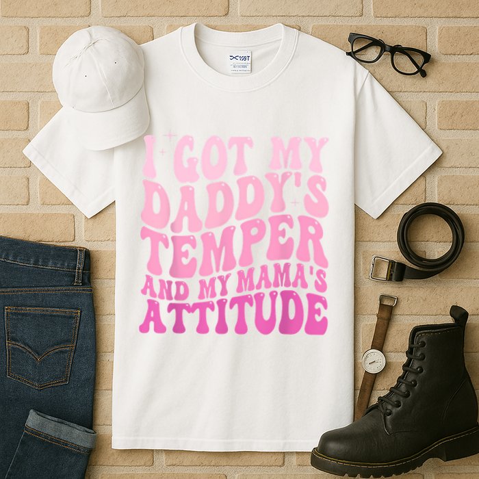 I Got My DaddyS Temper And My MamaS Attitude Tall T-Shirt