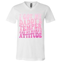 I Got My DaddyS Temper And My MamaS Attitude V-Neck T-Shirt