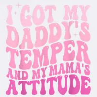 I Got My DaddyS Temper And My MamaS Attitude Button