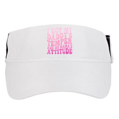I Got My DaddyS Temper And My MamaS Attitude Adult Drive Performance Visor