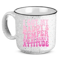 I Got My DaddyS Temper And My MamaS Attitude 15oz Campfire Ceramic Mug