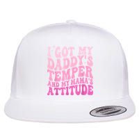 I Got My DaddyS Temper And My MamaS Attitude Flatbill Hat