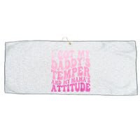 I Got My DaddyS Temper And My MamaS Attitude Large Microfiber Waffle Golf Towel