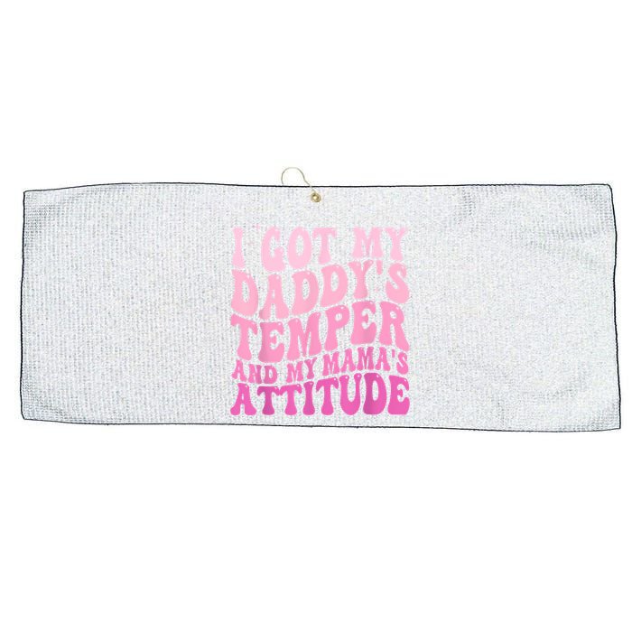 I Got My DaddyS Temper And My MamaS Attitude Large Microfiber Waffle Golf Towel
